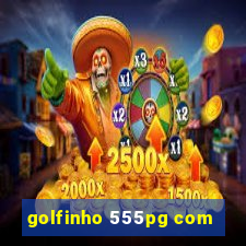 golfinho 555pg com
